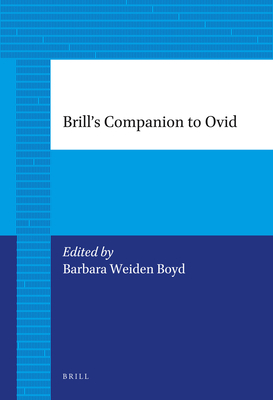 Brill's Companion to Ovid - Weiden Boyd, Barbara (Editor)