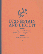 Brinestain and Biscuit: Recipes and Rules for Royal Navy Cooks