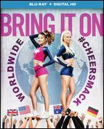 Bring It On: Worldwide #Cheersmack [Includes Digital Copy] [Blu-ray]