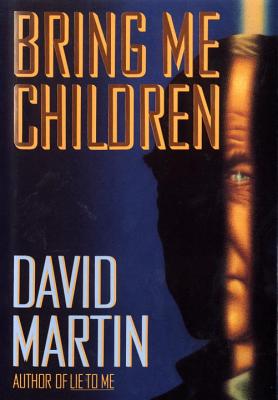 Bring Me Children - Martin, David