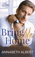Bring Me Home: A Dad's Best Friend Small Town MM Romance