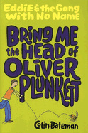 Bring Me the Head of Oliver Plunkett