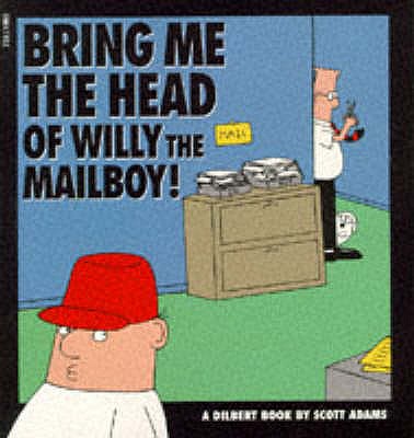 Bring Me the Head of Willy the Mailboy - Adams, Scott