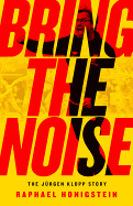 Bring the Noise: The Jrgen Klopp Story