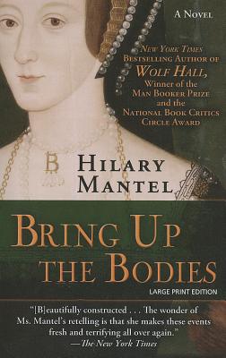Bring Up the Bodies - Mantel, Hilary