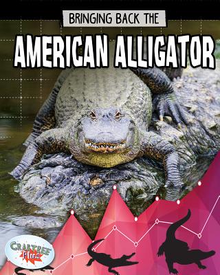 Bringing Back the American Alligator - O'Brien, Cynthia