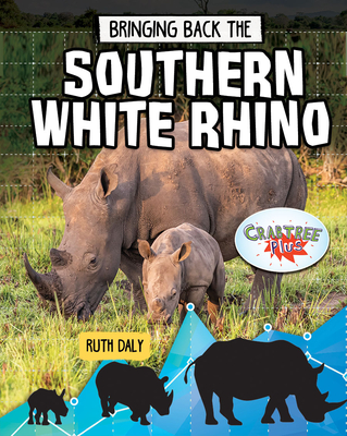 Bringing Back the Southern White Rhino - Daly, Ruth