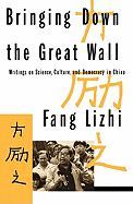 Bringing Down the Great Wall: Writings on Science, Culture, and Democracy in China