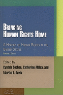 Bringing Human Rights Home: A History of Human Rights in the United States