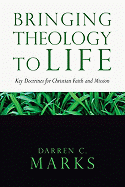 Bringing Theology to Life: Key Doctrines for Christian Faith and Mission