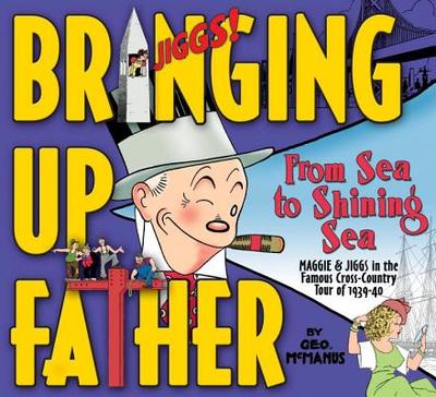 Bringing Up Father Volume 1: From Sea to Shining Sea - McManus, George