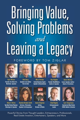 Bringing Value, Solving Problems and Leaving a Legacy - Waitley, Denis, and Burg, Bob, and Higdon, Ray