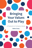 Bringing Your Values Out To Play: A Playbook on Company Values