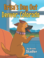Brisa's Day Out: Denver, Colorado