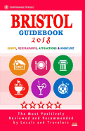 Bristol Guidebook 2018: Shops, Restaurants, Attractions and Nightlife in Bristol, England (City Guidebook 2018)