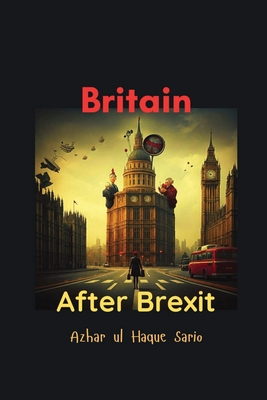 Britain After Brexit - Sario, Azhar Ul Haque