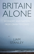 Britain Alone: How a Decade of Conflict Remade the Nation