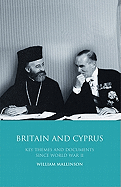 Britain and Cyprus: Key Themes and Documents Since World War II