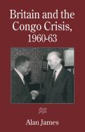 Britain and the Congo Crisis, 1960-63