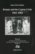 Britain and the Cyprus Crisis 1963-1964