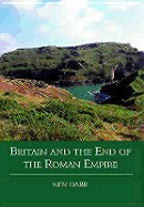 Britain and the End of the Roman Empire - Dark, Ken
