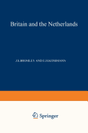 Britain and the Netherlands: Volume IV Metropolis, Dominion and Province - Bromley, J. S., and Kossmann, E. H.