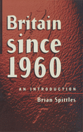 Britain Since 1960: An Introduction