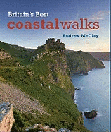 Britain's Best Coastal Walks - McCloy, Andrew, and Whitehorne, Stephen (Photographer)