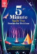 Britannica's 5-Minute Really True Stories for Bedtime: 30 Amazing Stories: Featuring frozen frogs, King Tut's beds, the world's biggest sleepover, the phases of the moon, and more