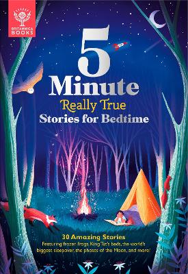 Britannica's 5-Minute Really True Stories for Bedtime: 30 Amazing Stories: Featuring frozen frogs, King Tut's beds, the world's biggest sleepover, the phases of the moon, and more - Britannica Group