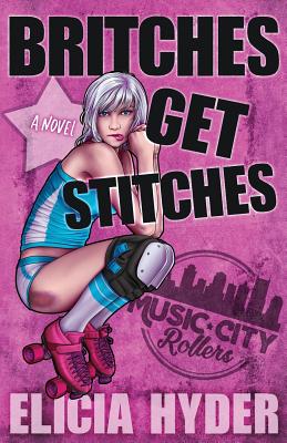 Britches Get Stitches - Hyder, Elicia