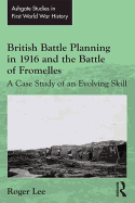 British Battle Planning in 1916 and the Battle of Fromelles: A Case Study of an Evolving Skill