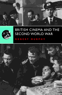 British Cinema and the Second World War - Murphy, Robert
