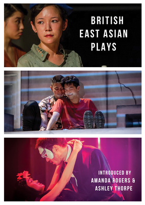 British East Asian Plays - Chau Lai-Tuen, Lucy, and Hoo, Stephen, and Ng, Amy