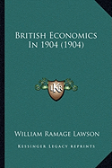 British Economics In 1904 (1904) - Lawson, William Ramage