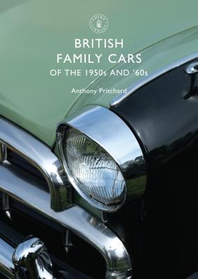 British Family Cars of the 1950s and '60s - Pritchard, Anthony