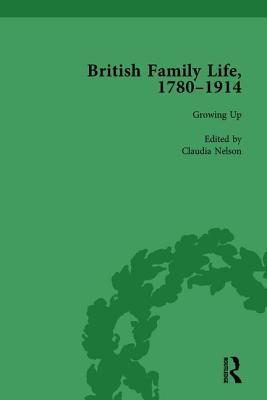 British Family Life, 1780-1914, Volume 1 - Nelson, Claudia, and Strange, Julie-Marie, and Egenolf, Susan B