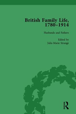British Family Life, 1780-1914, Volume 2 - Nelson, Claudia, and Strange, Julie-Marie, and Egenolf, Susan B