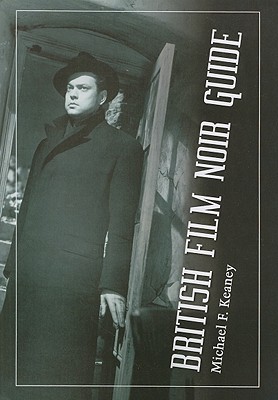 British Film Noir Guide - Keaney, Michael F