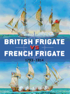 British Frigate Vs French Frigate: 1793-1814