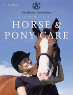 British Horse Society: Complete Horse and Pony Care