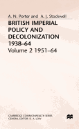 British Imperial Policy and Decolonization, 1938-64: Volume 2: 1951-64