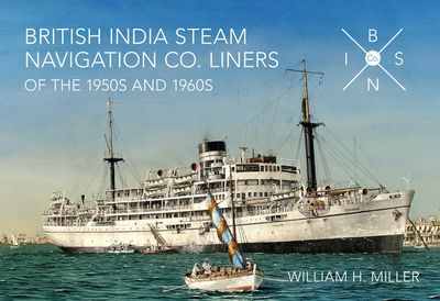 British India Steam Navigation Co. Liners of the 1950's and 1960's - Miller, William H