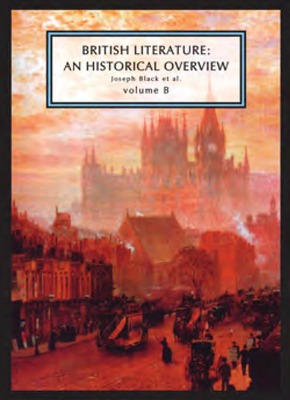 British Literature: A Historical Overview, Volume B - Black, Joseph (Editor), and Conolly, Leonard (Editor), and Flint, Kate (Editor)