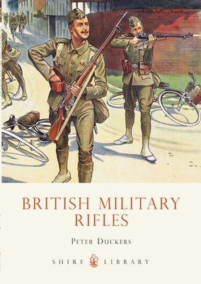 British Military Rifles: 1800-2000 - Duckers, Peter