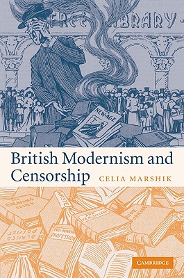 British Modernism and Censorship - Marshik, Celia