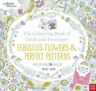 British Museum: the Colouring Book of Cards and Envelopes: Fabulous Flowers and Perfect Patterns