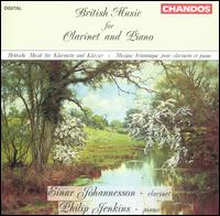 British Music for Clarinet and Piano - Einar Jhannesson (clarinet); Philip Jenkins (piano)