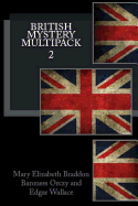 British Mystery Multipack Volume 2: Lady Audley's Secret, the Four Just Men and the Ninescore Mystery