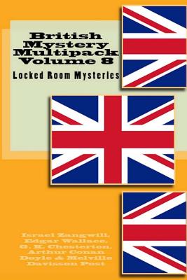 British Mystery Multipack Volume 8: Locked Room Mysteries - Wallace, Edgar, and Chesterton, G K, and Doyle, Arthur Conan, Sir